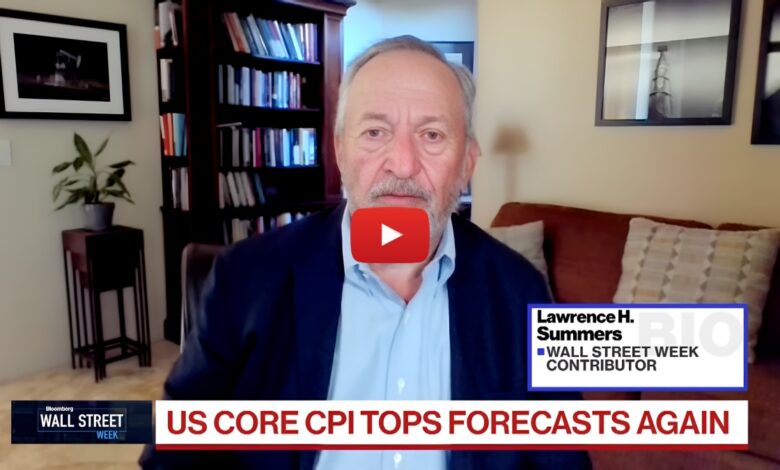 Lawrence H. Summers on Bloomberg Wall Street Week discussing U.S. core CPI exceeding forecasts, highlighting inflation concerns and economic outlook.